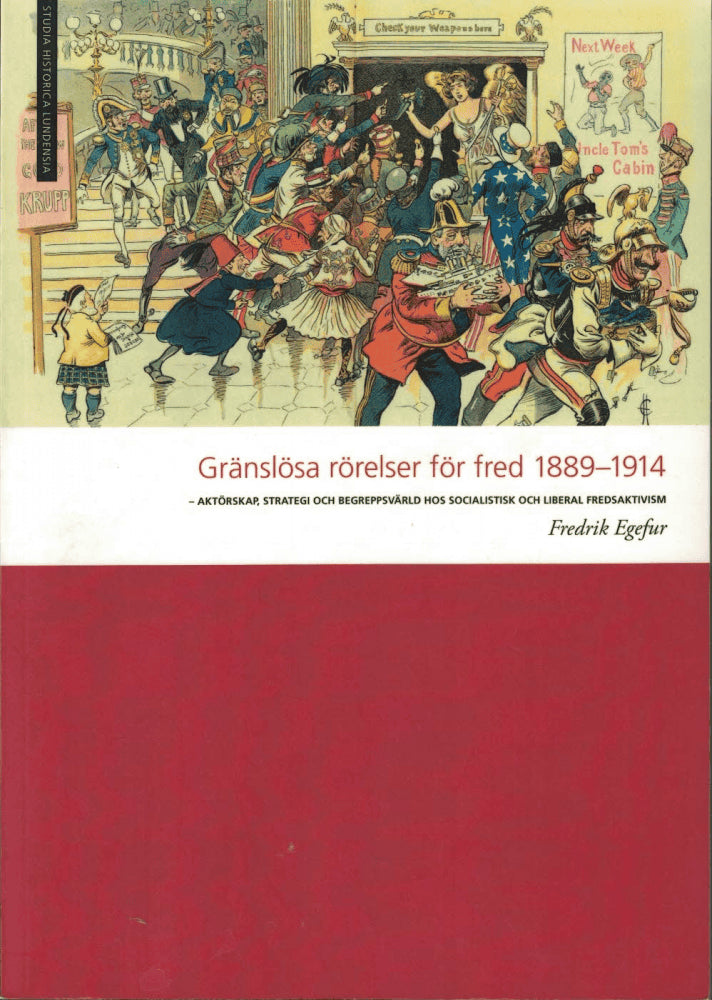 Fredrik Egefur : Gränslösa rörelser för fred 1889–1914