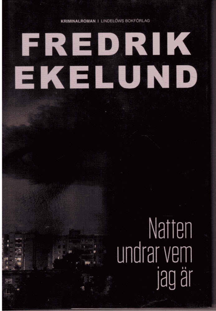 Fredrik Ekelund : Natten undrar vem jag är