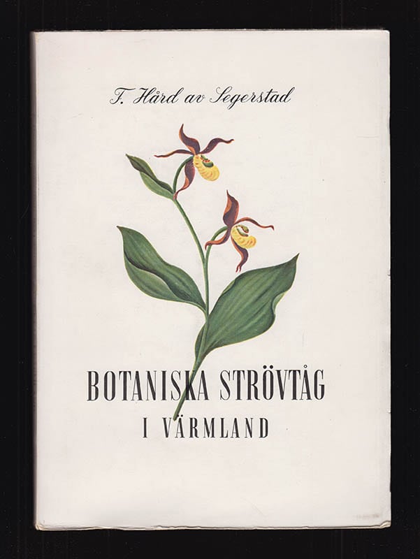 Fredrik Hård av Segerstad : Botaniska strövtåg i Värmland