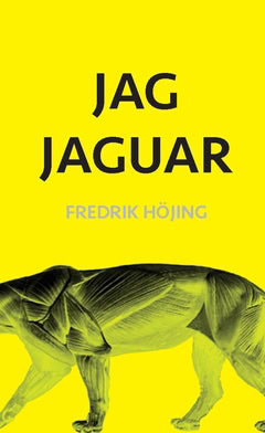 Fredrik Höjing : Jag Jaguar