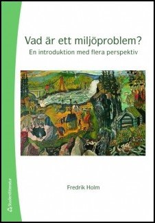 Fredrik Holm : Vad är ett miljöproblem?