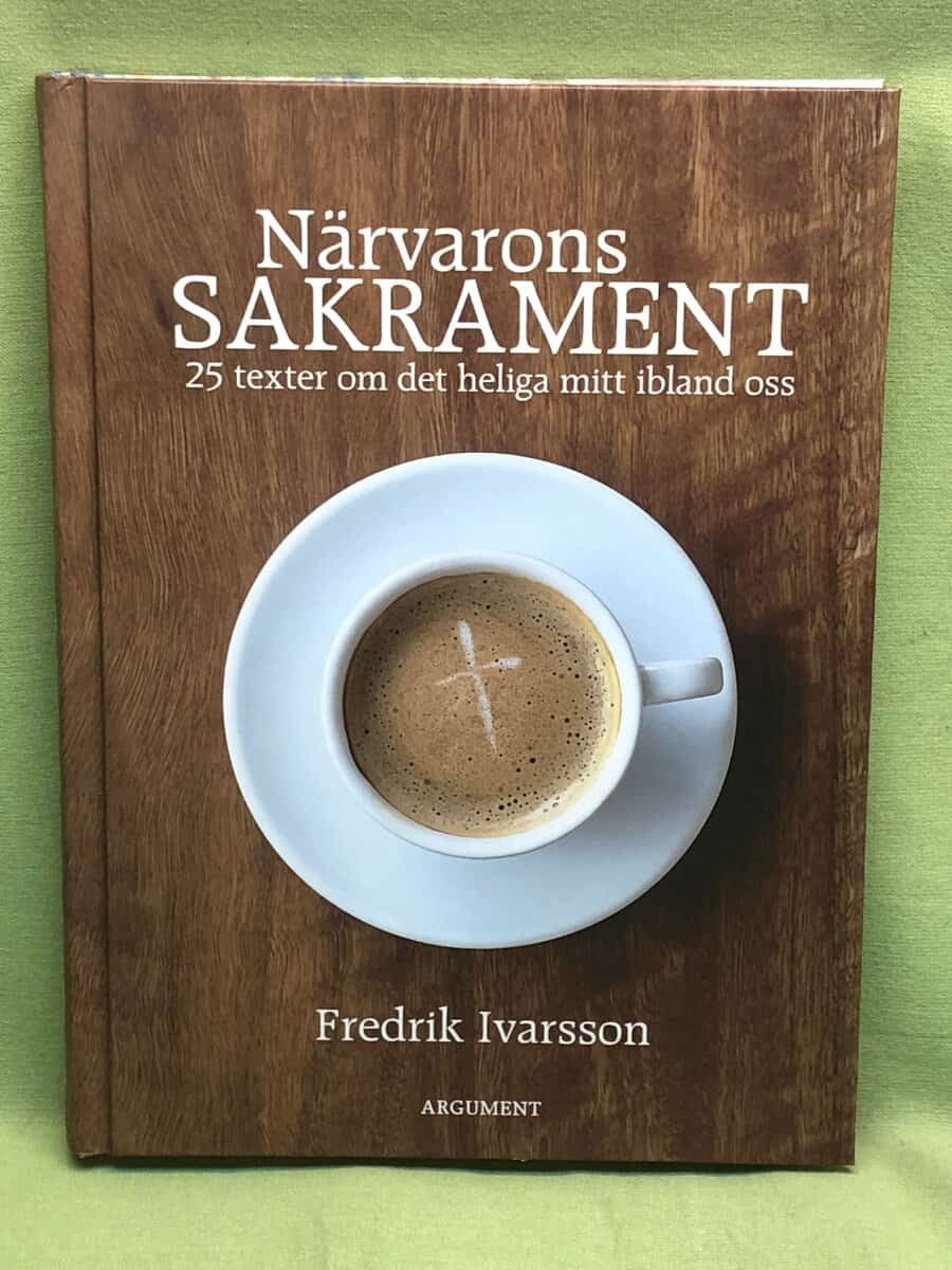 Fredrik Ivarsson : Närvarons sakrament