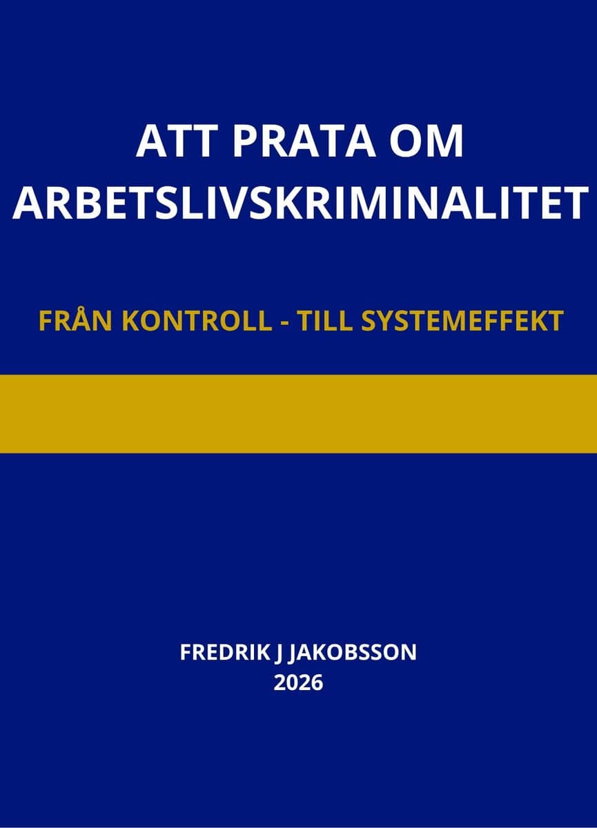 Fredrik J Jakobsson : Att prata om arbetslivskriminalitet