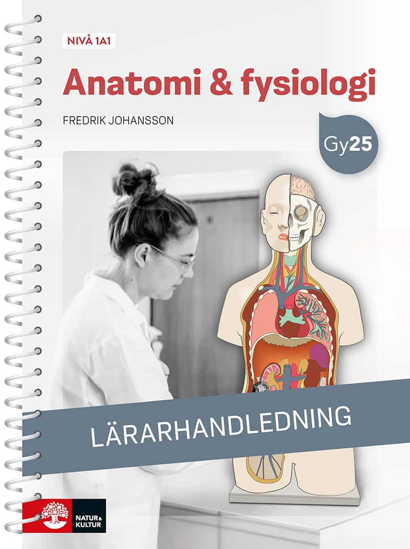 Fredrik Johansson : Anatomi & fysiologi nivå 1a1+1a2 Lärarhandledning med Lärarwebb