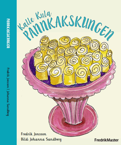 Fredrik Jonsson : Kalle Kula Pannkakskungen