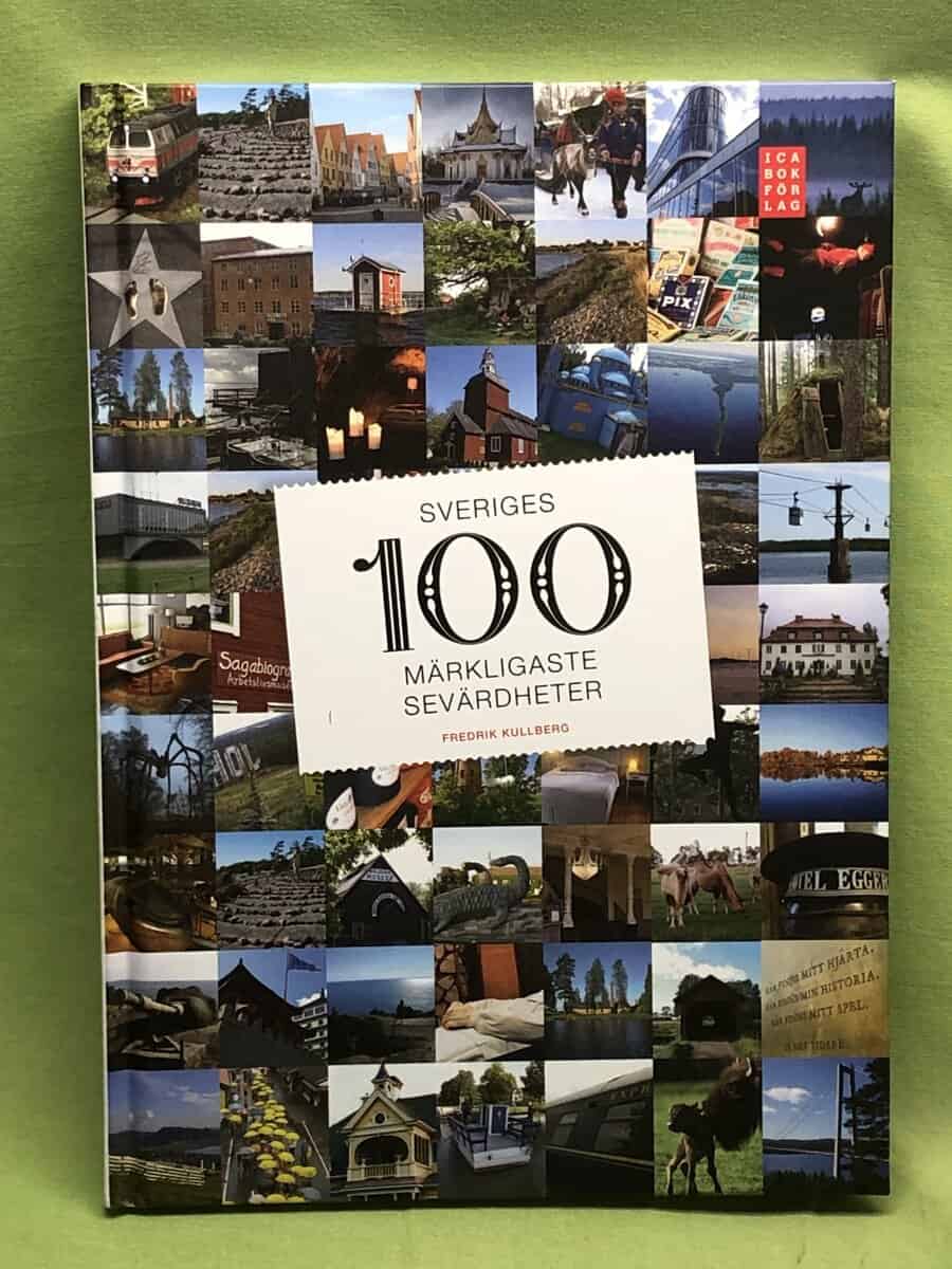 Fredrik Kullberg : Sveriges 100 märkligaste sevärdheter