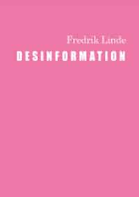 Fredrik Linde : Desinformation : kritik av den exponerande marknadsföringen