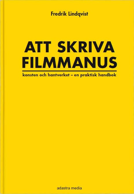 Fredrik Lindqvist : Att skriva filmmanus