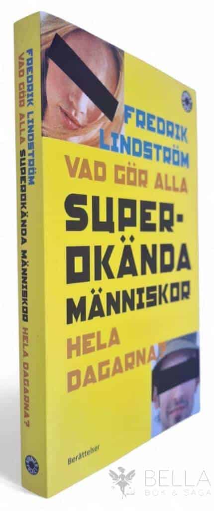 Fredrik Lindström : Vad gör alla superokända människor hela dagarna?