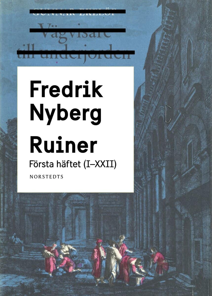 Fredrik Nyberg : Ruiner : första häftet (I - XXII)