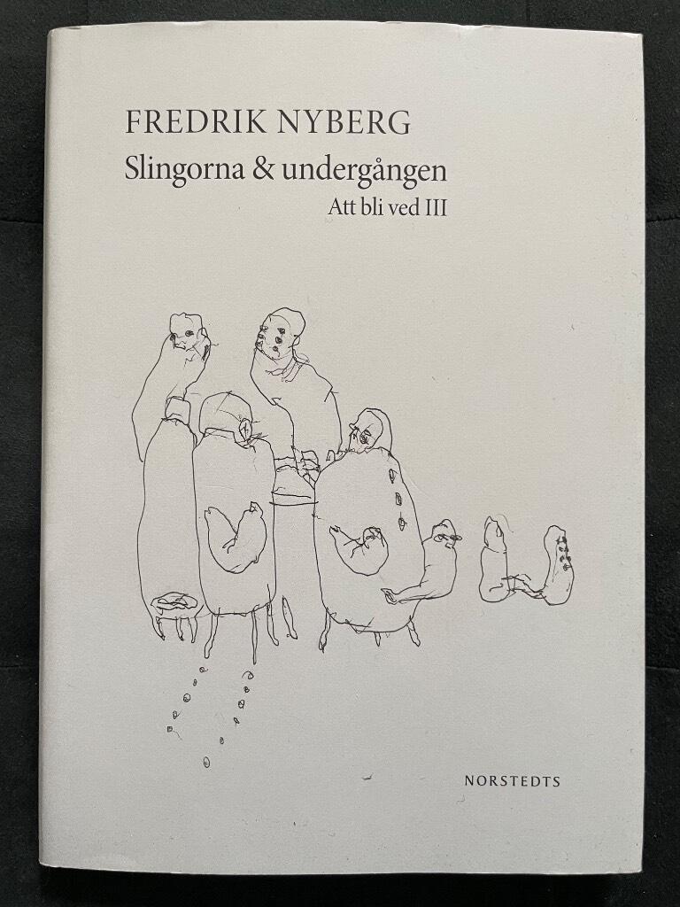 Fredrik Nyberg : Slingorna & undergången