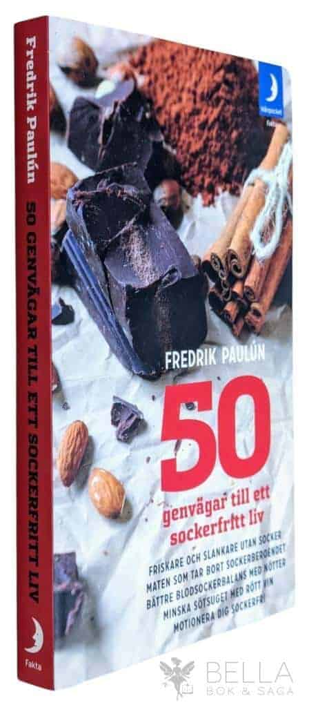 Fredrik Paulún : 50 genvägar till ett sockerfritt liv