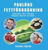 Fredrik Paúlun : Paulúns Fettförbränning Viktminskning * Hälsa *Uthållighet * Viktbalans *Bränn fett, inte muskler!