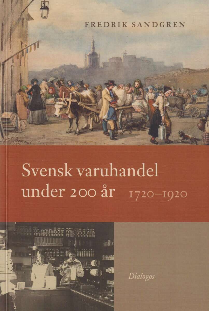 Fredrik Sandgren : Svensk varuhandel under 200 år