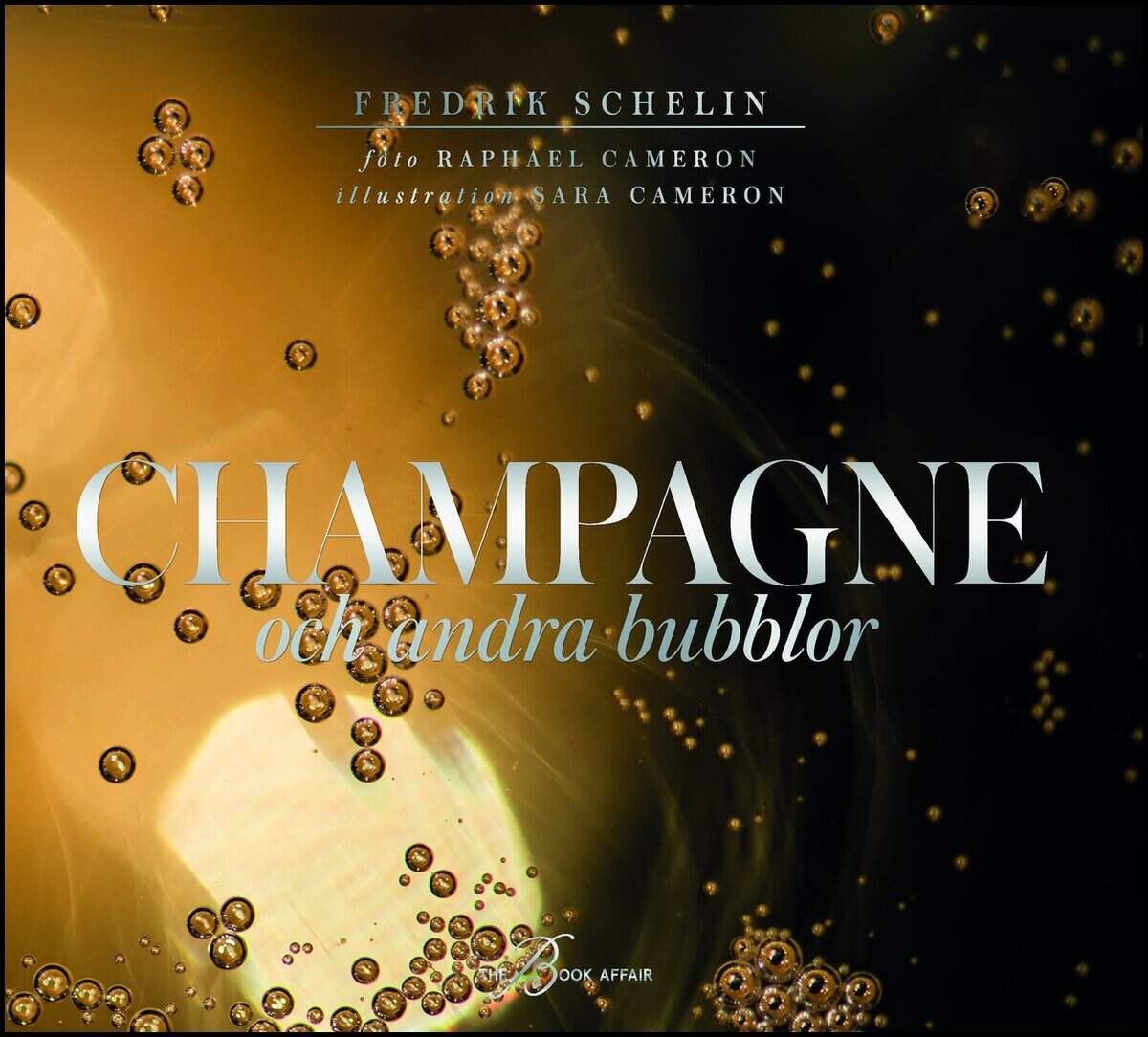 Fredrik Schelin : Champagne och andra bubblor