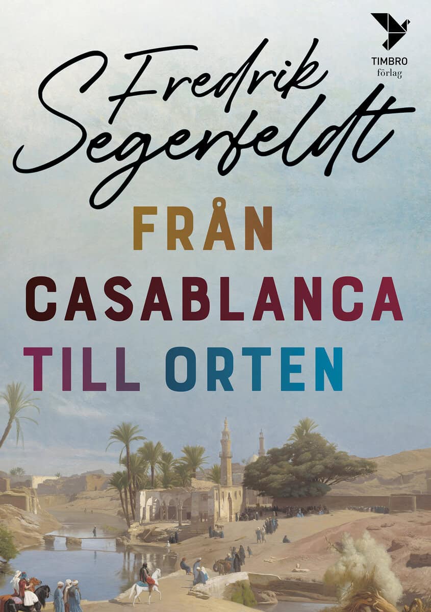 Fredrik Segerfeldt : Från Casablanca till orten