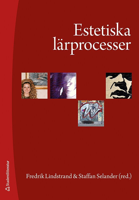 Lindstrand, Fredrik ; Selander, Staffan [red.] : Estetiska lärprocesser