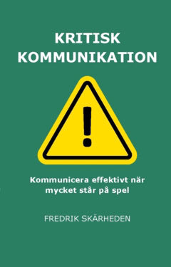 Fredrik Skärheden : Kritisk kommunikation : När allt ställs på sin spets