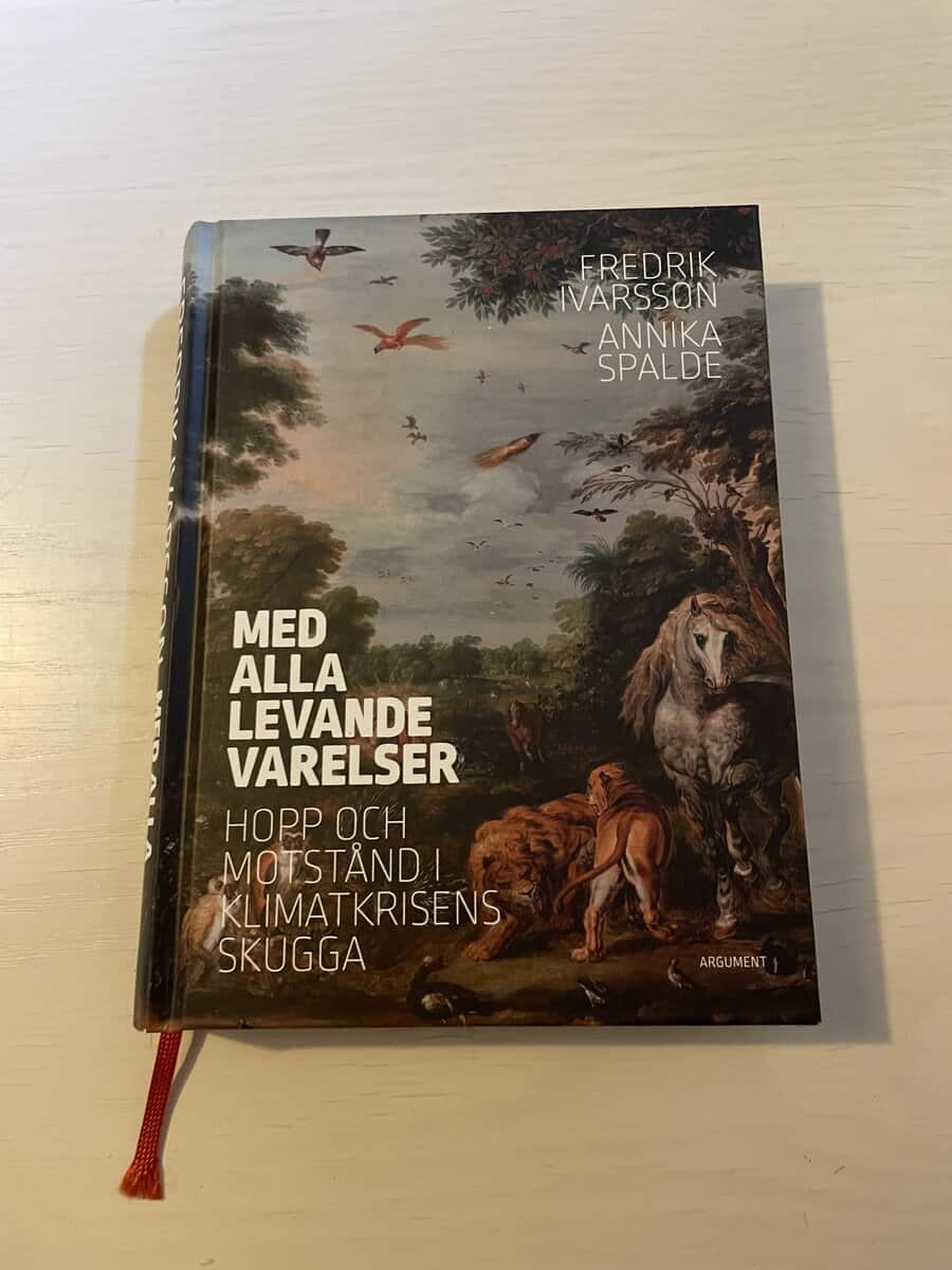 Fredrik, Spalde, Annika Ivarsson : Med alla levande varelser hopp och motstånd i klimatkrisens skugga