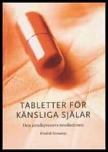 Fredrik Svenaeus : Tabletter för känsliga själar