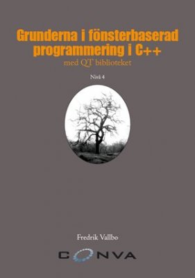 Fredrik Vallbo : Grunderna i fönsterbaserad programmering i C++ med QT biblioteket