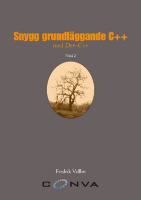 Fredrik Vallbo : Snygg grundläggande C++ : nivå 2