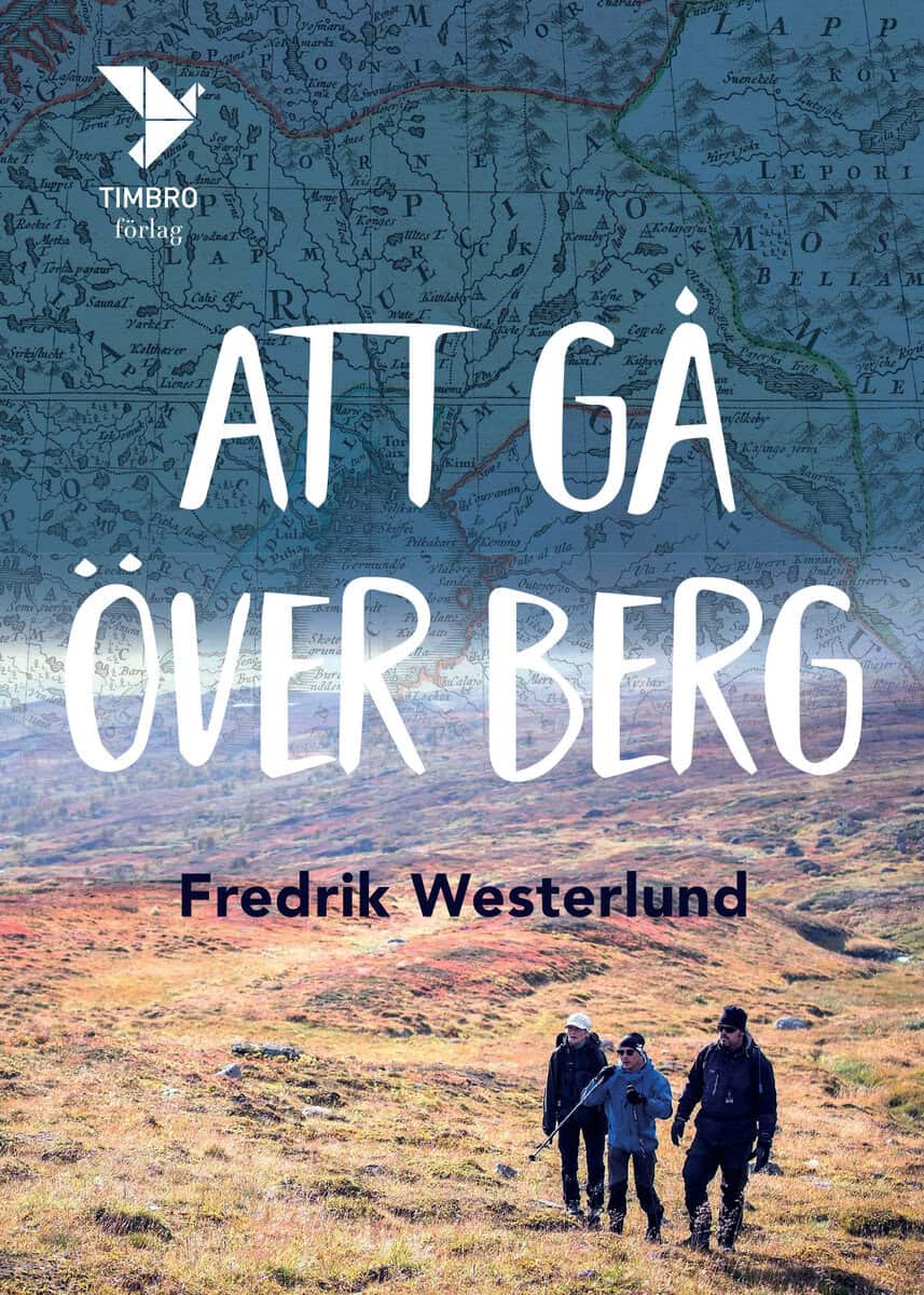 Fredrik Westerlund : Att gå över berg