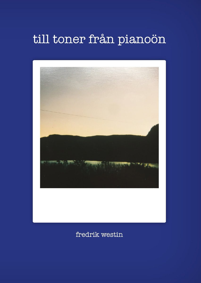 Fredrik Westin : Till toner från pianoön