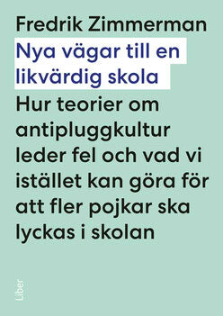Fredrik Zimmerman : Nya vägar till en likvärdig skola