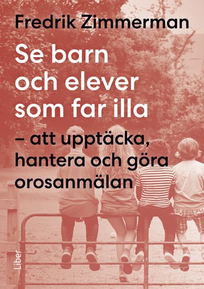 Fredrik Zimmerman : Se barn och elever som far illa