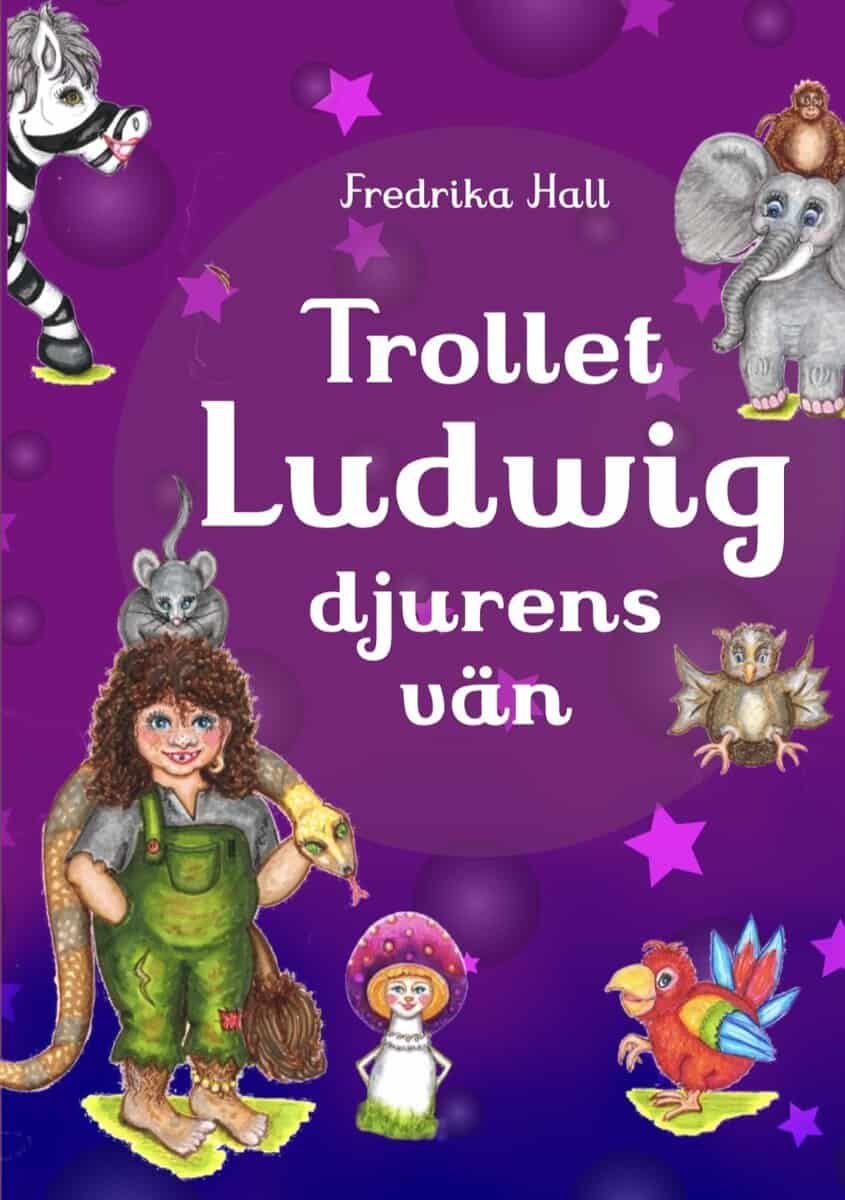 Fredrika Hall : Trollet Ludwig Djurens vän
