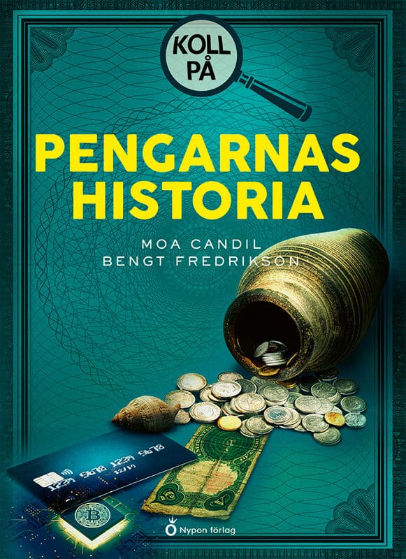 Fredrikson, Bengt ; Candil, Moa : Koll på pengarnas historia