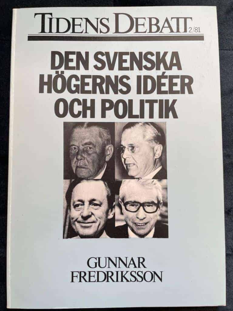 Fredriksson, Gunnar, 1930-, redaktör : Den svenska högerns idéer och politik