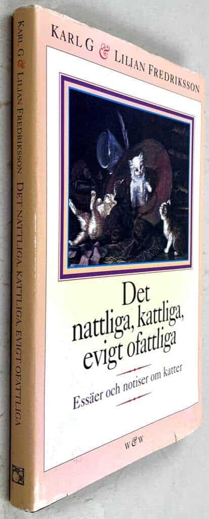 Fredriksson, Karl G. ; Fredriksson, Lilian : Det nattliga, kattliga, evigt ofattliga
