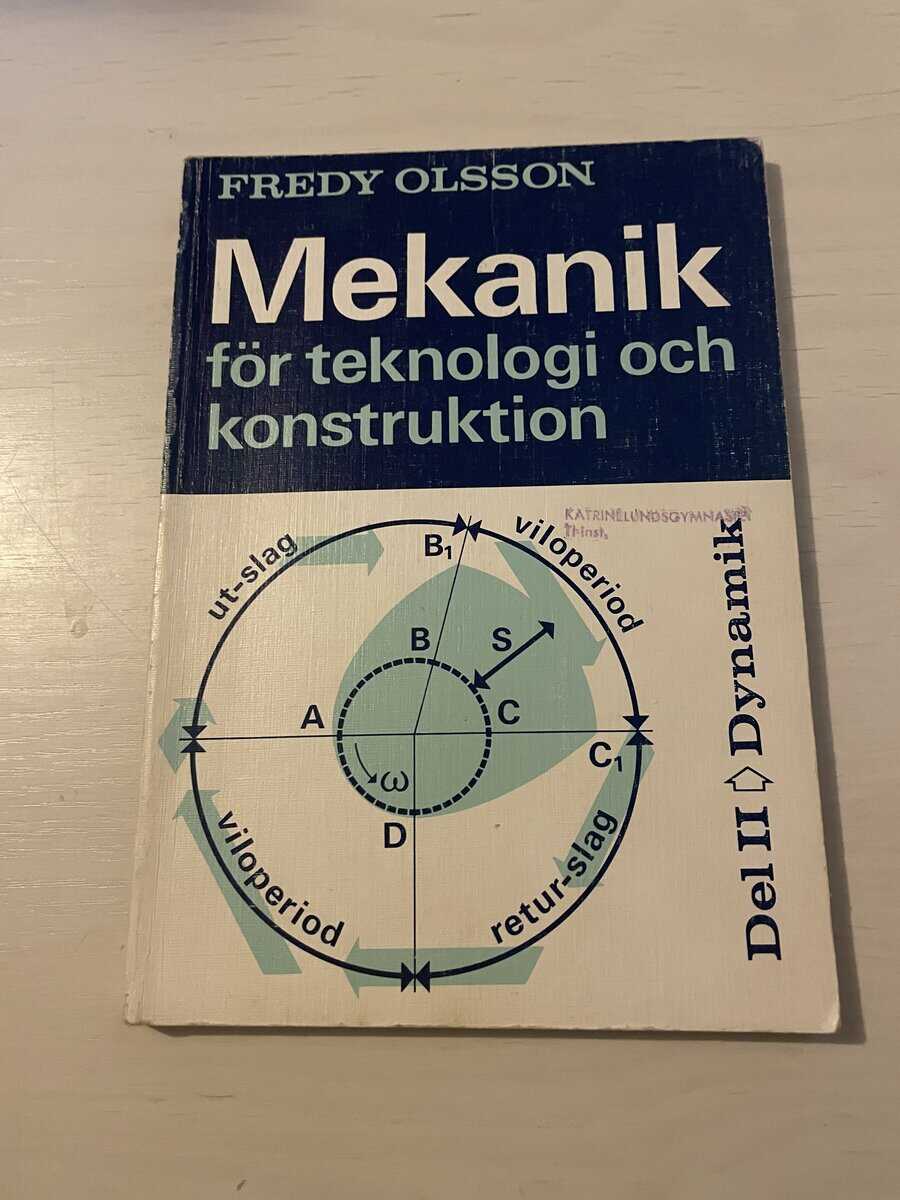 Fredy Olsson : Mekanik för teknologi och konstruktion - Del II dynamik