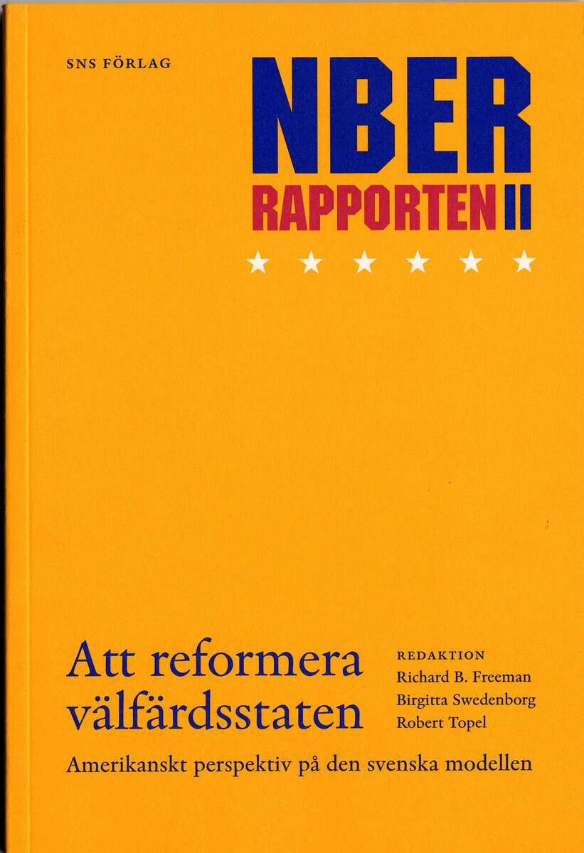 Freeman, Richard B ; Swedenborg, Birgitta ; Topel, Robert [red.] : Att reformera välfärdsstaten