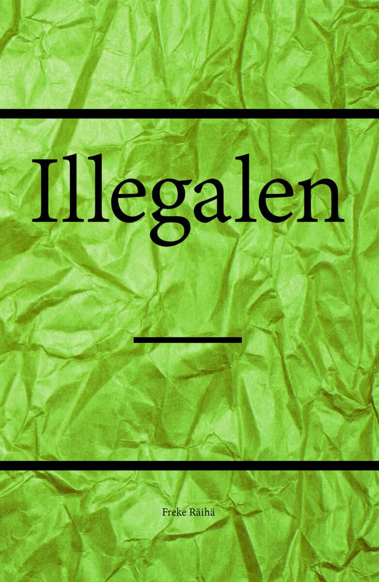 Freke Räihä : Illegalen
