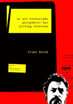 Freke Räihä : Ur ett historiskt perspektiv har allting relevans