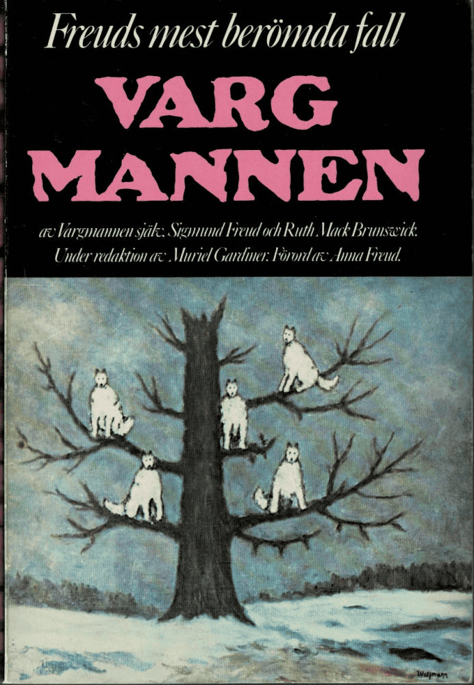 Freud, Sigmund ; Gardiner, Muriel ; Brunswick, Ruth Mack : Freuds mest berömda fall