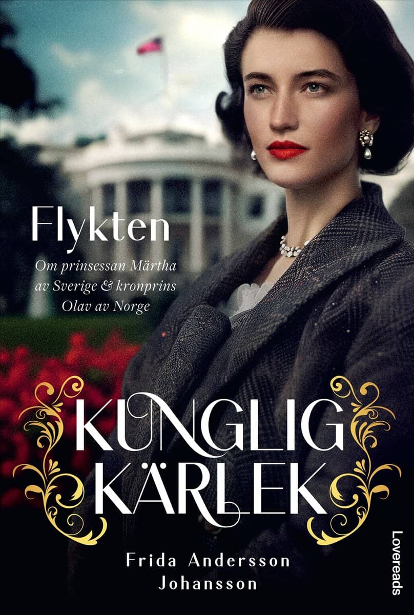 Frida Andersson Johansson : Flykten : Om prinsessan Märtha av Sverige & kronprins Olav av Norge