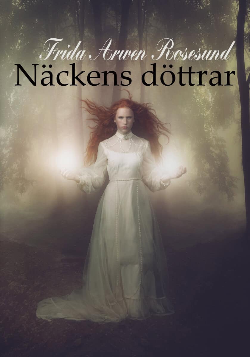 Frida Arwen Rosesund : Näckens döttrar