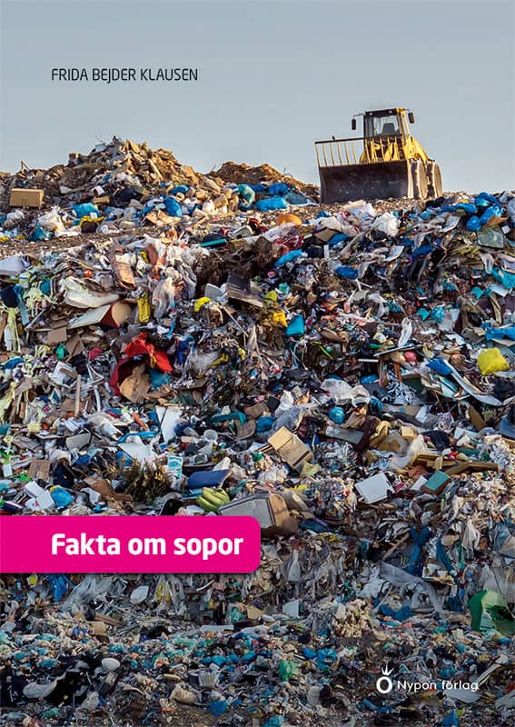 Frida Bejder Klausen : Fakta om sopor