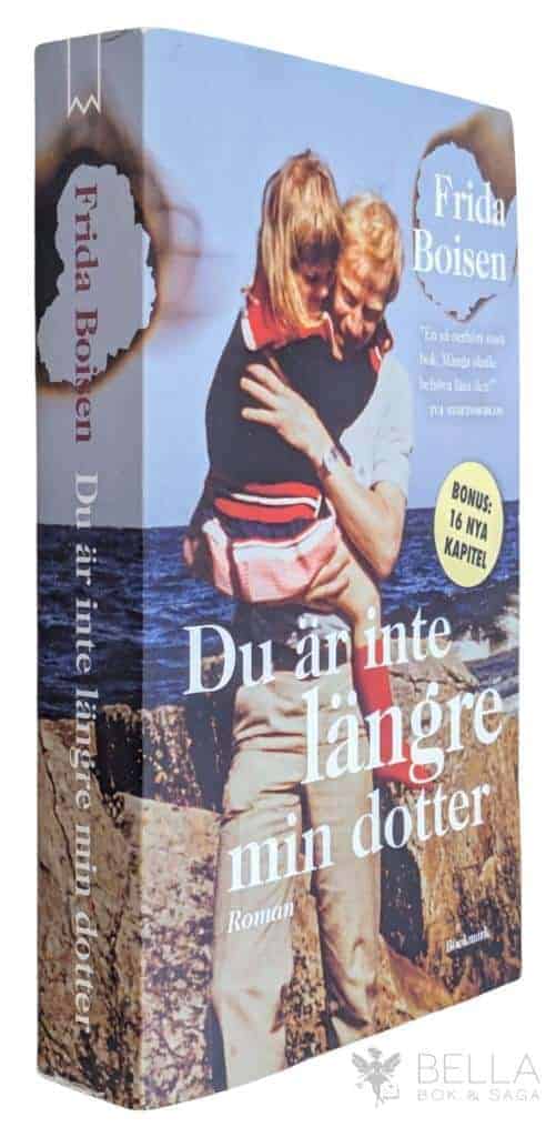Frida Boisen : Du är inte längre min dotter