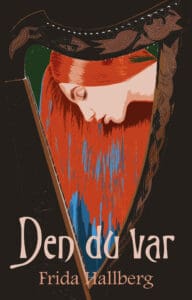 Frida Hallberg : Den du var