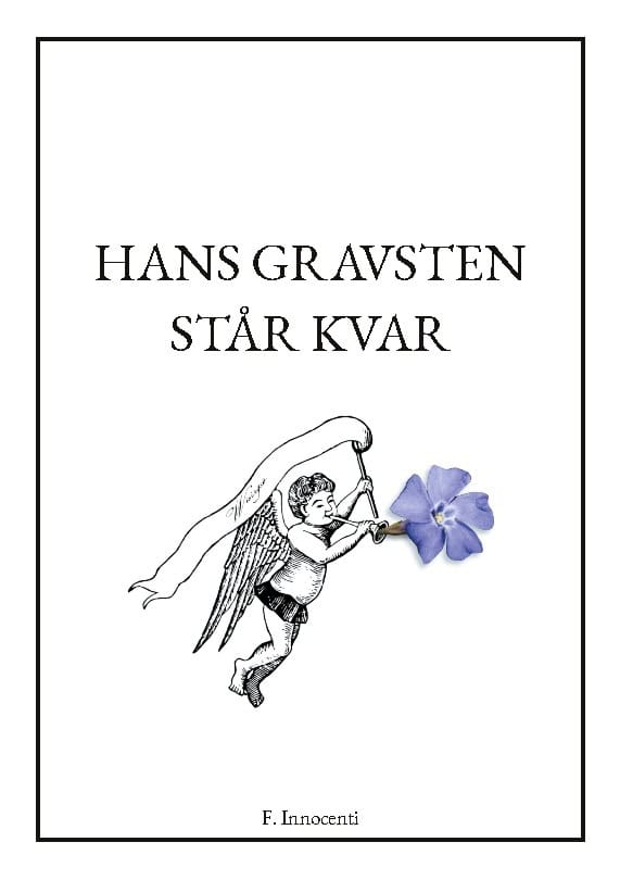 Frida Innocenti : Hans gravsten står kvar