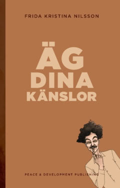 Frida Kristina Nilsson : Äg dina känslor (Lattebrun)