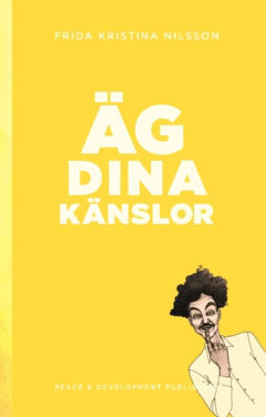 Frida Kristina Nilsson : Äg dina känslor (Solgul)