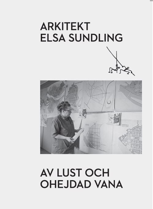 Frida Nerdal : Arkitekt Elsa Sundling : av lust och ohejdad vana