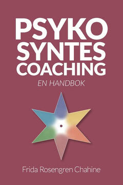 Frida Rosengren Chahine : Psykosyntescoaching : en handbok