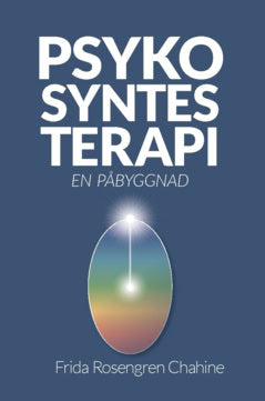 Frida Rosengren Chahine : Psykosyntesterapi : en påbyggnad